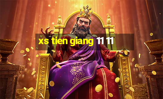 xs tien giang 11 11