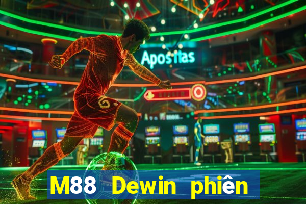 M88 Dewin phiên bản điện thoại di động