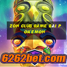 Zon Club Game Bài Pokemon