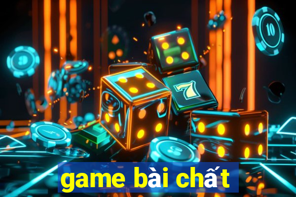 game bài chất