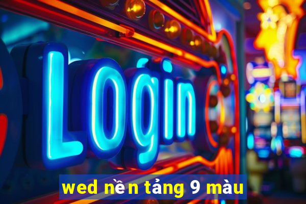 wed nền tảng 9 màu