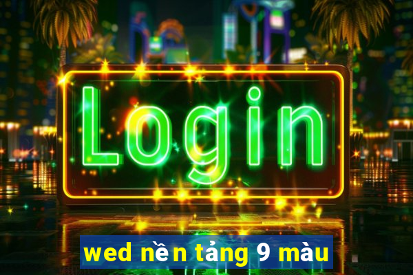 wed nền tảng 9 màu