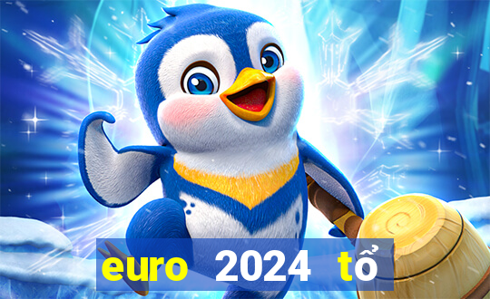 euro 2024 tổ chức vào tháng mấy