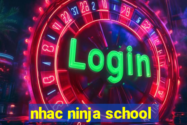 nhac ninja school