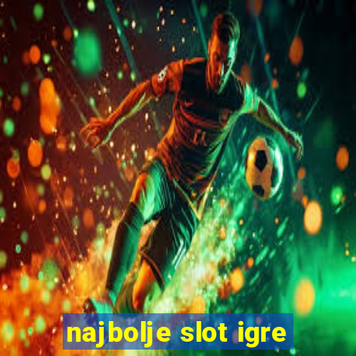 najbolje slot igre