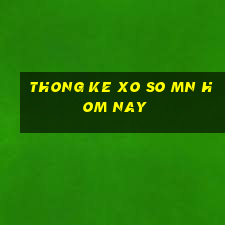 thong ke xo so mn hom nay