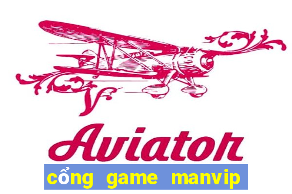 cổng game manvip club manvip