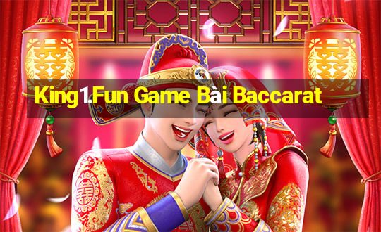 King1.Fun Game Bài Baccarat