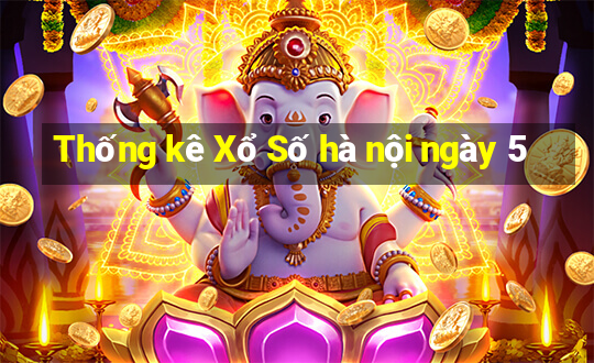 Thống kê Xổ Số hà nội ngày 5