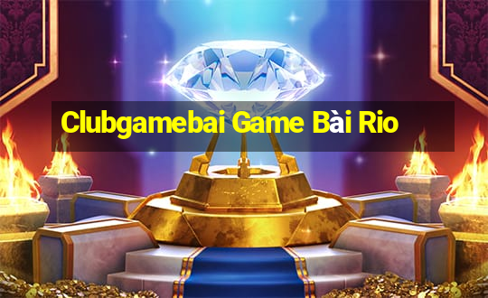 Clubgamebai Game Bài Rio