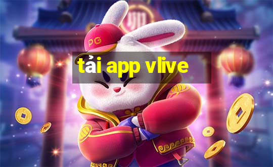 tải app vlive