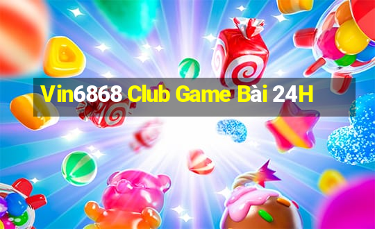 Vin6868 Club Game Bài 24H