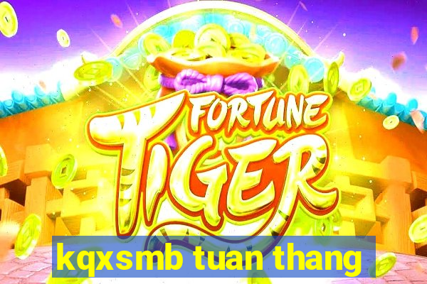 kqxsmb tuan thang