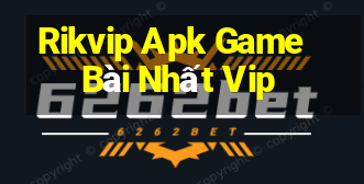 Rikvip Apk Game Bài Nhất Vip