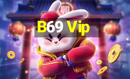 B69 Vip