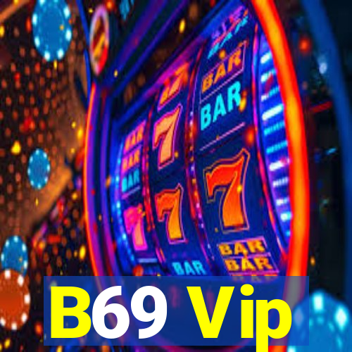 B69 Vip