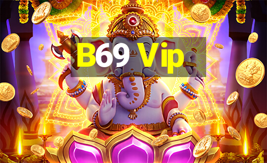 B69 Vip