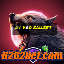 Lối vào ballbet