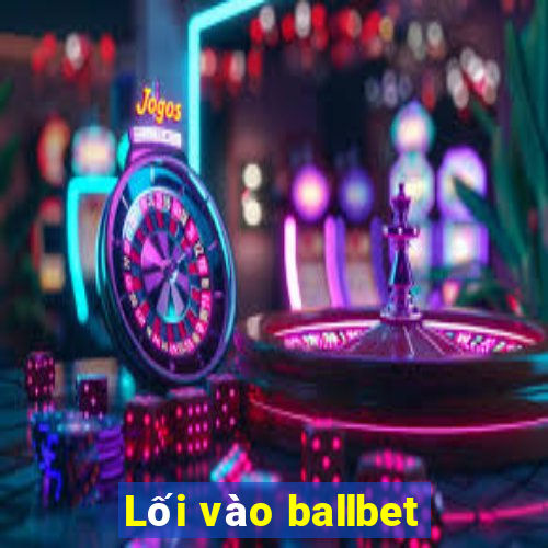 Lối vào ballbet