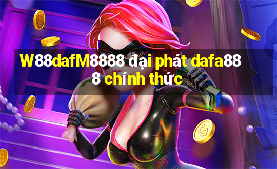 W88dafM8888 đại phát dafa888 chính thức