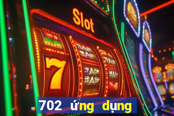 702 ứng dụng xổ số