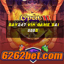 Bay247 Vin Game Bài 888B