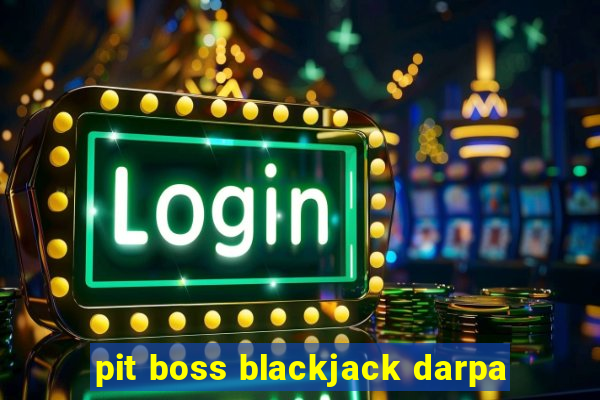 pit boss blackjack darpa