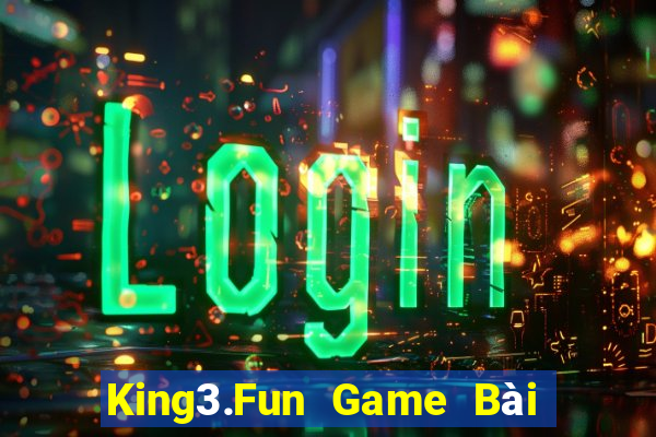 King3.Fun Game Bài 3 Cây Đổi Thưởng