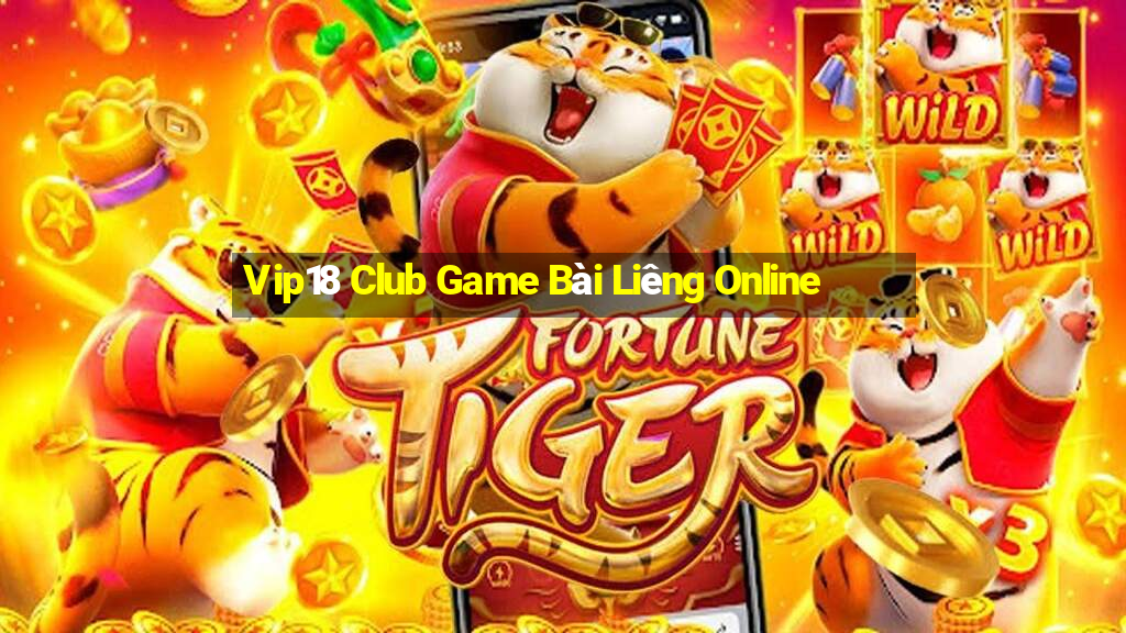 Vip18 Club Game Bài Liêng Online