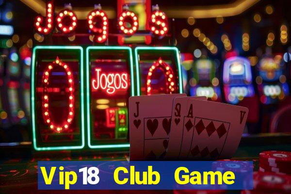 Vip18 Club Game Bài Liêng Online