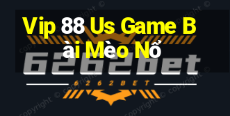 Vip 88 Us Game Bài Mèo Nổ