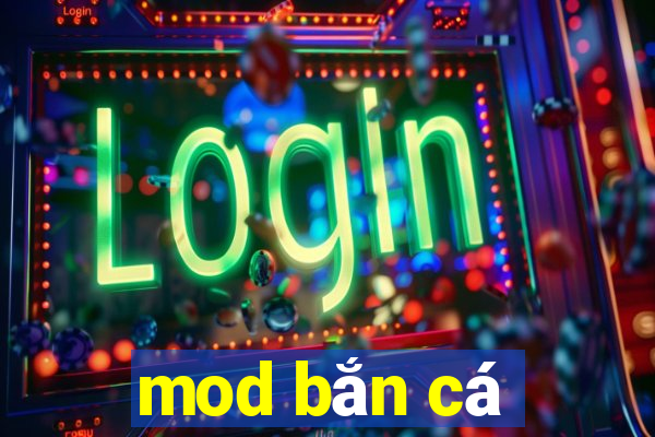 mod bắn cá