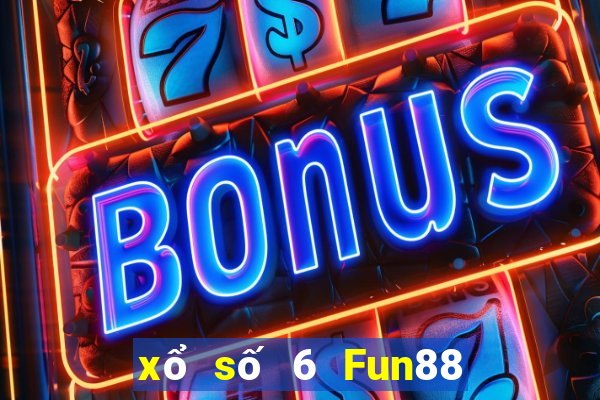 xổ số 6 Fun88 phiên bản cũ