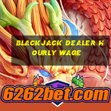 blackjack dealer hourly wage