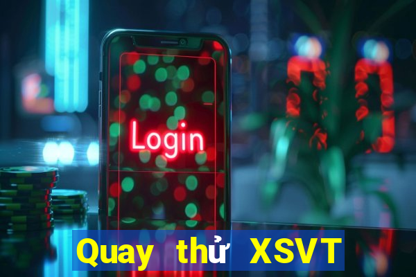 Quay thử XSVT ngày 21