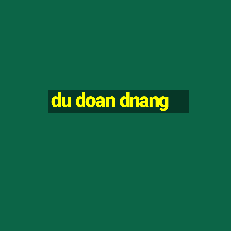 du doan dnang