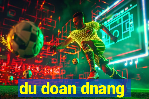 du doan dnang