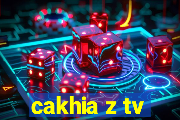 cakhia z tv