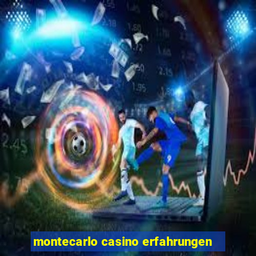 montecarlo casino erfahrungen