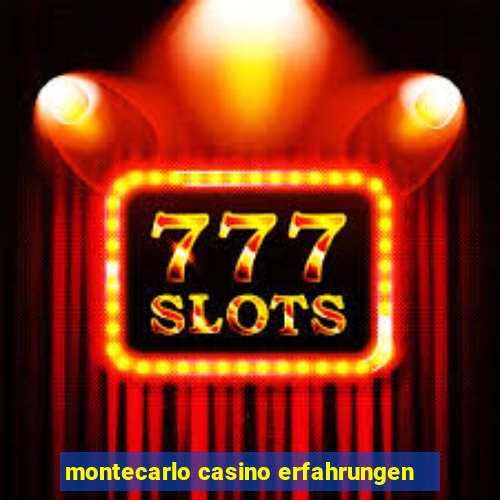 montecarlo casino erfahrungen