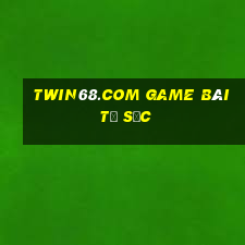 Twin68.Com Game Bài Tứ Sắc