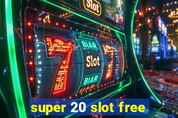 super 20 slot free