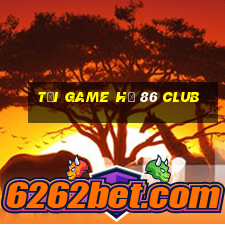 tải game hũ 86 club