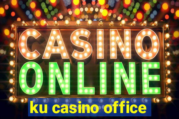 ku casino office