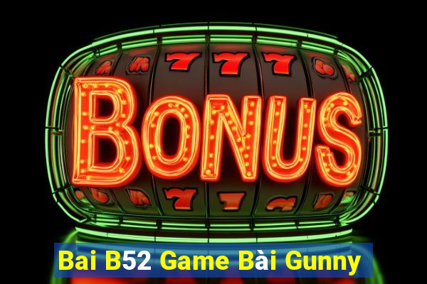 Bai B52 Game Bài Gunny