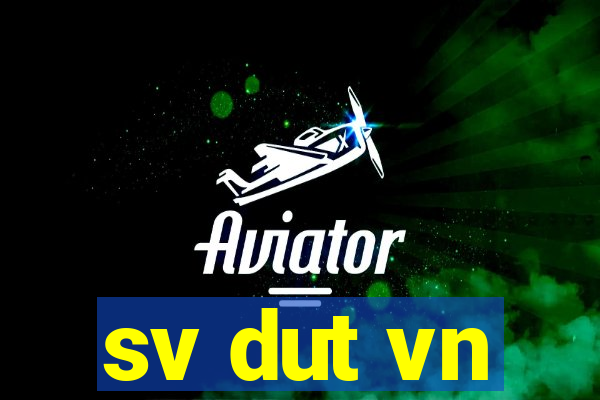 sv dut vn