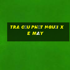 tra cứu phạt nguội xe máy