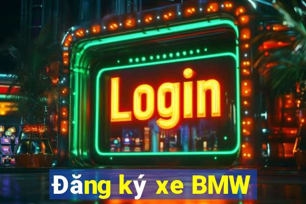 Đăng ký xe BMW