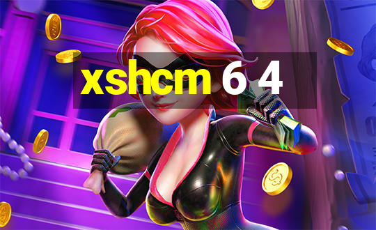 xshcm 6 4