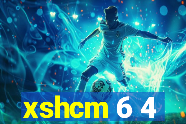 xshcm 6 4